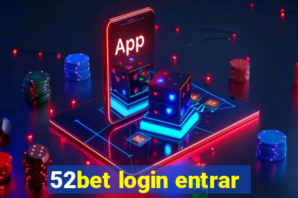 52bet login entrar